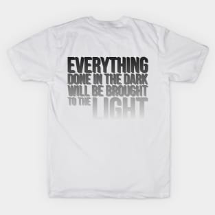 Bible Phrases Ephesians 5:11 Everything Done Dark T-Shirt